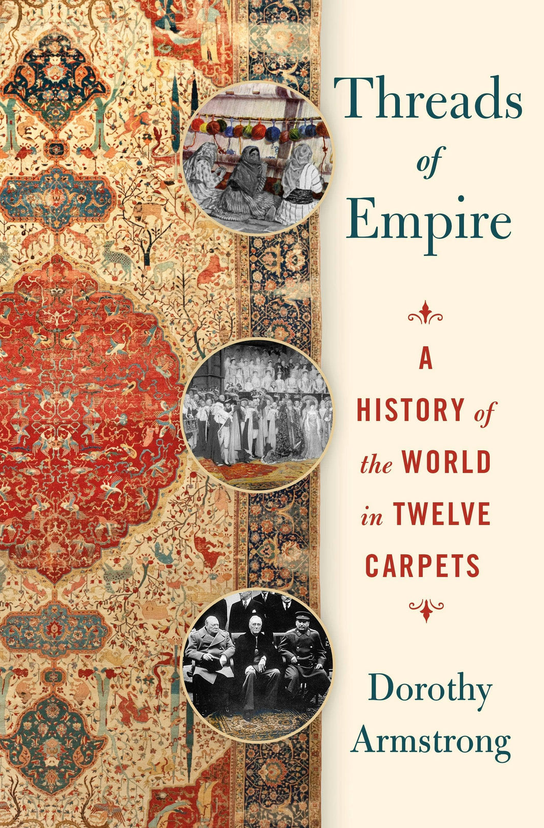 Threads of Empire ~ The History of the World in Twelve Carpets - Dorothy Armstrong
